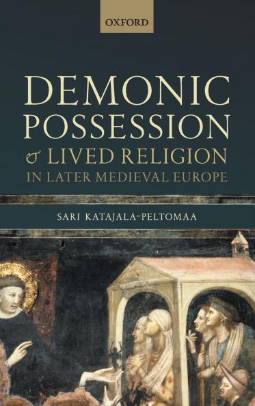 Demonic Possession and Lived Religion in Later Medieval Europe