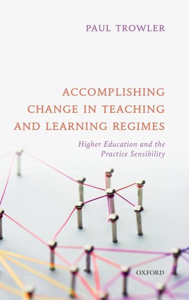 Accomplishing Change in Teaching and Learning Regimes