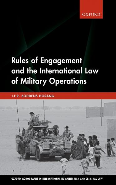 Rules of Engagement and the International Law of Military Operations