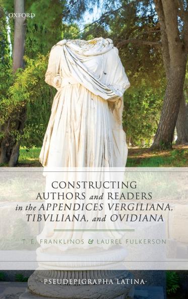 Constructing Authors and Readers in the Appendices Vergiliana Tibulliana and Ouidiana