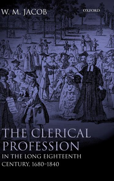 The Clerical Profession in the Long Eighteenth Century 1680-1840