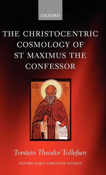 The Christocentric Cosmology of St Maximus the Confessor