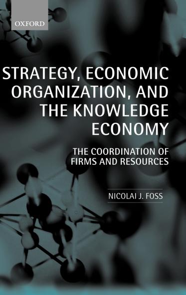 Strategy Economic Organization and the Knowledge Economy