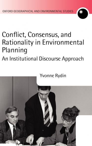 Conflict Consensus and Rationality in Environmental Planning
