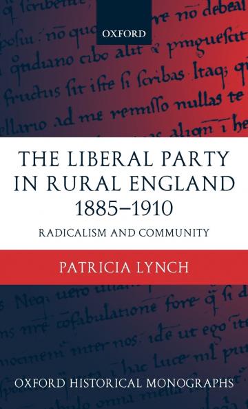 The Liberal Party in Rural England 1885-1910