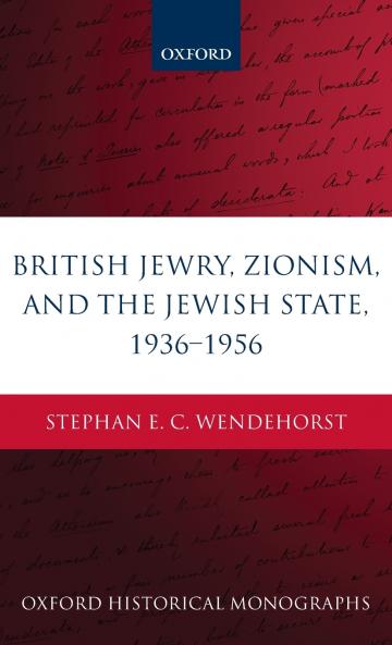 British Jewry Zionism and the Jewish State 1936-1956