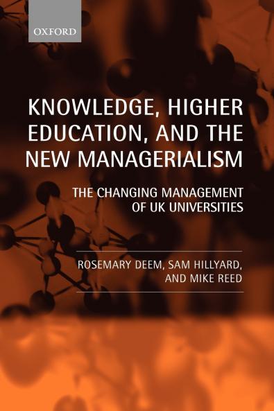 Knowledge Higher Education and the New Managerialism the Changing Management of UK Universities (Paperback)