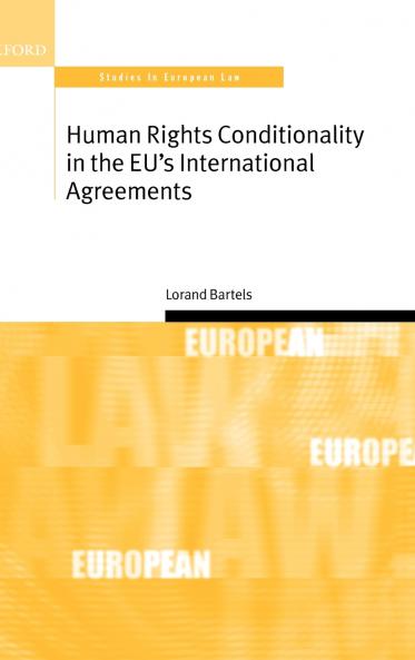 Human Rights Conditionality in the Eu's International Agreements