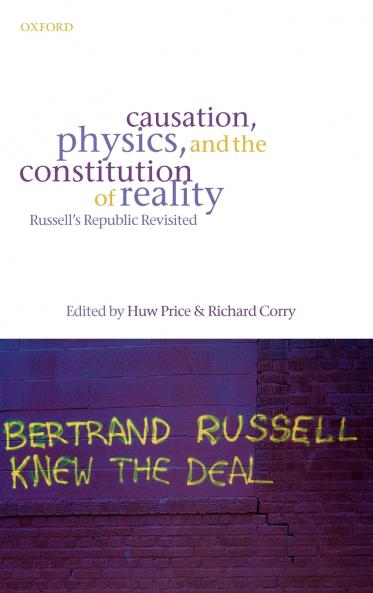 Causation Physics and the Constitution of Reality