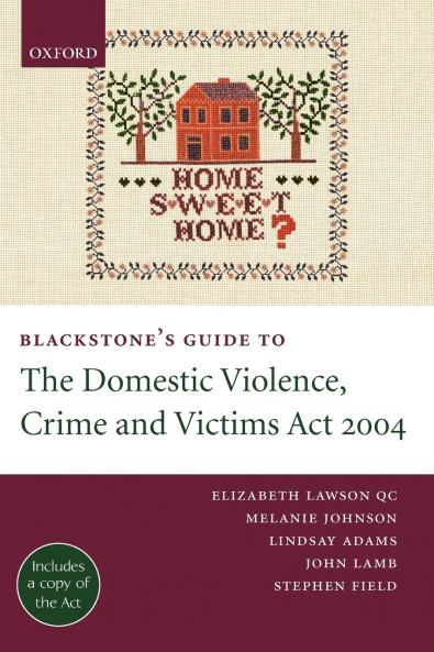 Blackstone's Guide to the Domestic Violence Crime and Victims Act 2004