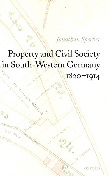 Property and Civil Society in South-Western Germany 1820-1914