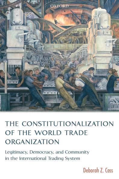 The Constitutionalization of the World Trade Organization