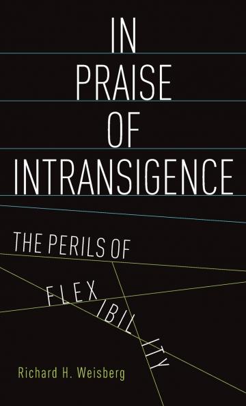 In Praise of Intransigence