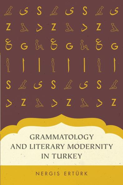 Grammatology and Literary Modernity in Turkey