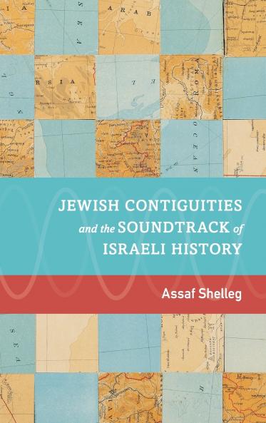Jewish Contiguities and the Soundtrack of Israeli History