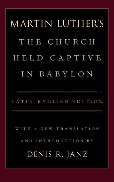 Luther's the Church Held Captive in Babylon