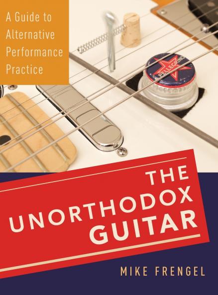 The Unorthodox Guitar