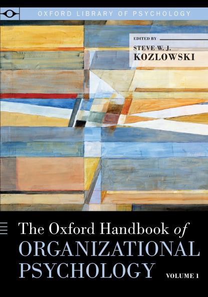 Oxford Handbook of Organizational Psychology Volume 1