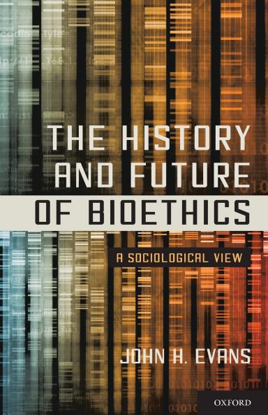 The History and Future of Bioethics