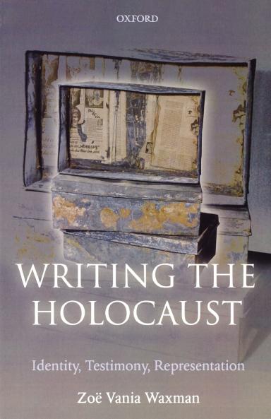 Writing the Holocaust Identity Testimony Representation