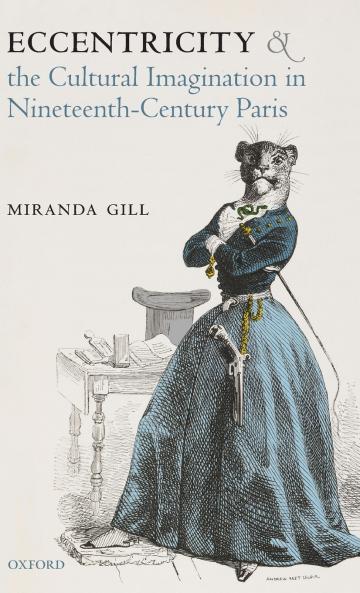 Eccentricity and the Cultural Imagination in Nineteenth-Century Paris