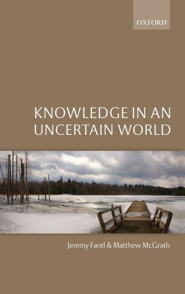 KNOWLEDGE IN AN UNCERTAIN WORLD C