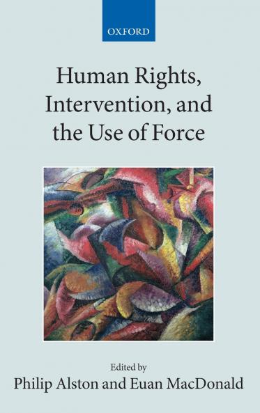 Human Rights Intervention and the Use of Force