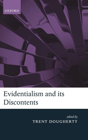 Evidentialism and Its Discontents