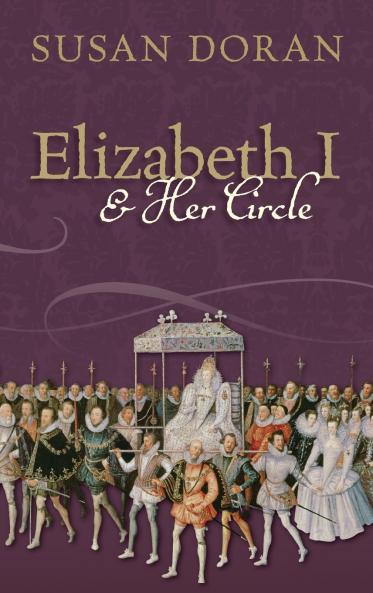 Elizabeth I and Her Circle