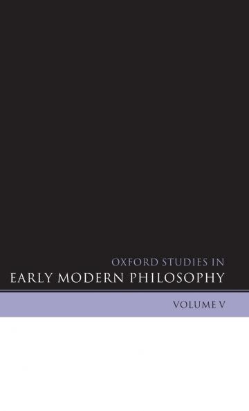 Oxford Studies in Early Modern Philosophy Volume 5
