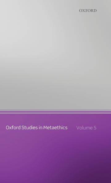 Oxford Studies in Metaethics Volume 5