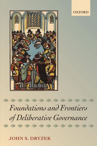 FOUNDATIONS AND FRONTIERS OF DELIBERATIVE GOVERNANCE