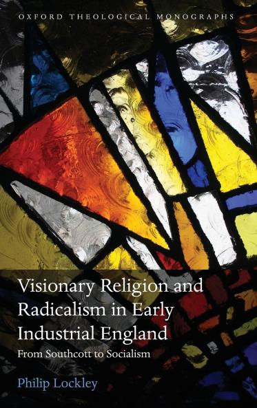 Visionary Religion and Radicalism in Early Industrial England