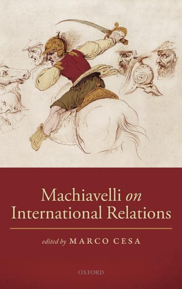 Machiavelli on International Relations