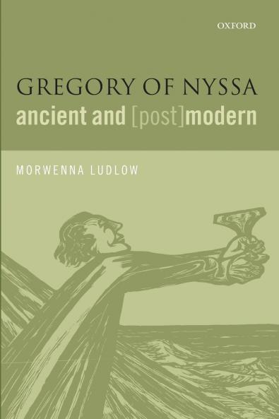 Gregory of Nyssa Ancient and (Post)Modern