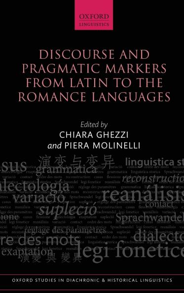 Discourse and Pragmatic Markers from Latin to the Romance Languages