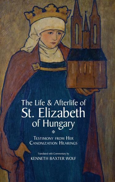 LIFE & AFTERLIFE ST ELIZABETH HUNGARY C