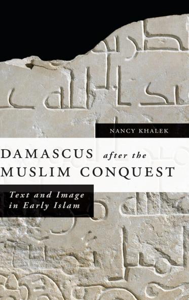 Damascus After the Muslim Conquest