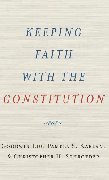 Keeping Faith with the Constitution