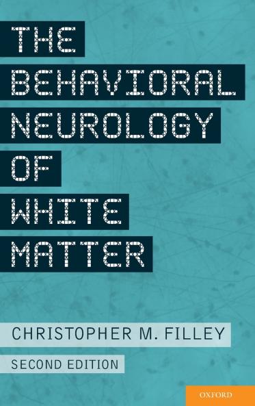 Behavioral Neurology of White Matter (Revised)