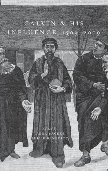 Calvin and His Influence 1509-2009