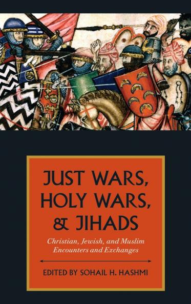 Just Wars Holy Wars and Jihads