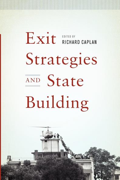 Exit Strategies and State Building