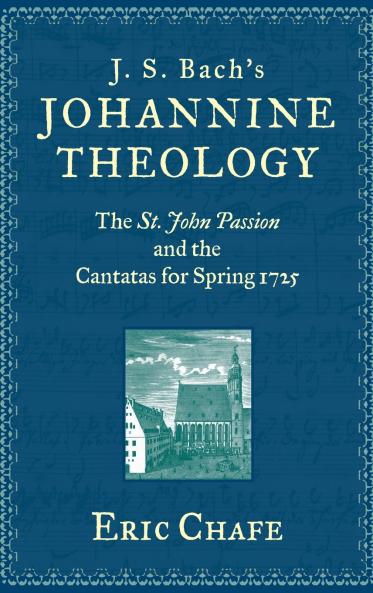 J. S. Bach's Johannine Theology