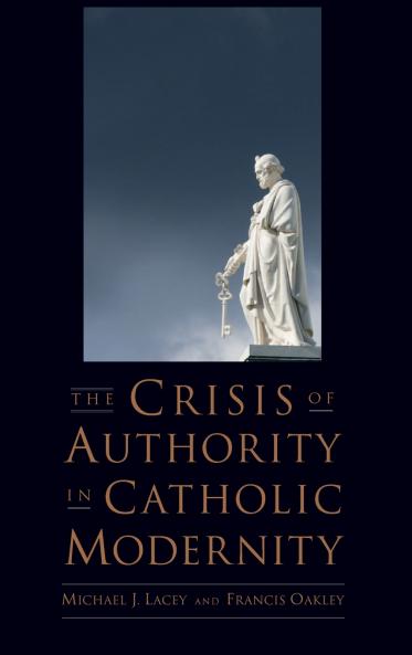 The Crisis of Authority in Catholic Modernity