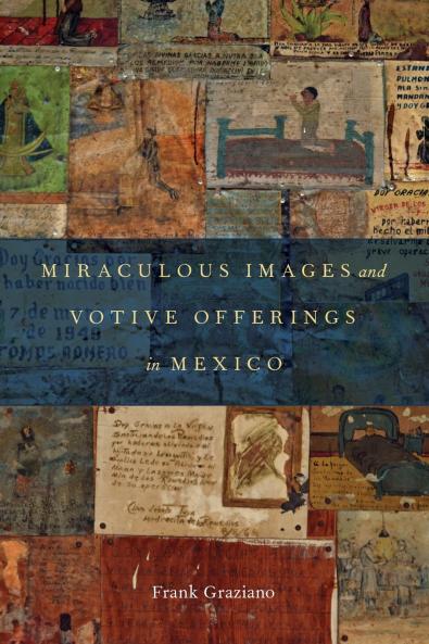 Miraculous Images and Votive Offerings in Mexico