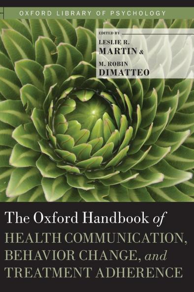 The Oxford Handbook of Health Communication Behavior Change and Treatment Adherence