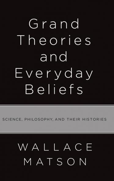 Grand Theories and Everyday Beliefs