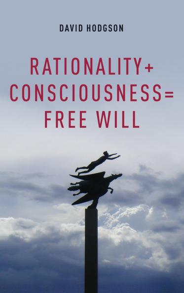 Rationality + Consciousness = Free Will