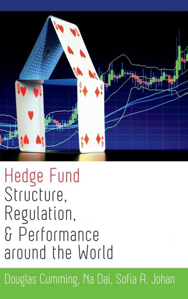 Hedge Fund Structure Regulation and Performance Around the World